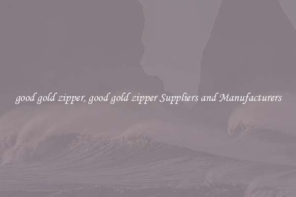 good gold zipper, good gold zipper Suppliers and Manufacturers