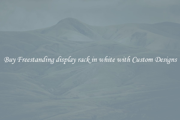 Buy Freestanding display rack in white with Custom Designs