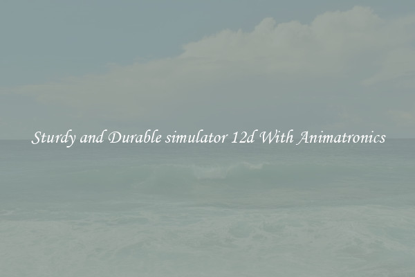 Sturdy and Durable simulator 12d With Animatronics