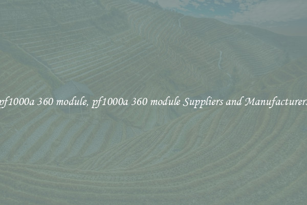 pf1000a 360 module, pf1000a 360 module Suppliers and Manufacturers