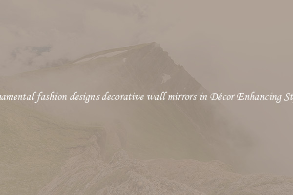 Ornamental fashion designs decorative wall mirrors in Décor Enhancing Styles