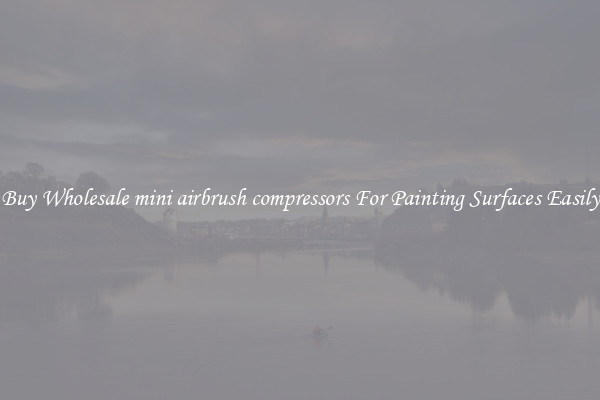 Buy Wholesale mini airbrush compressors For Painting Surfaces Easily