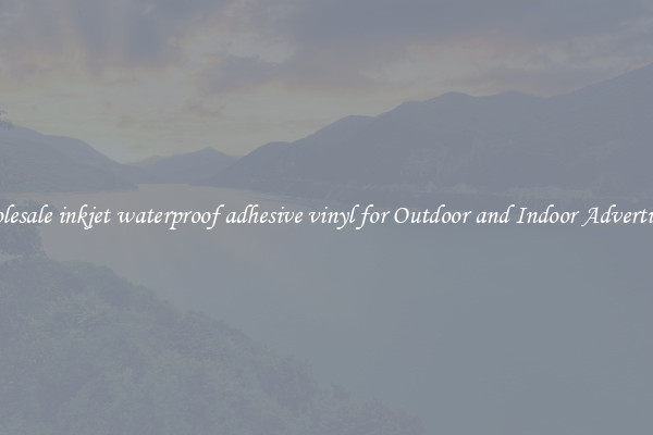 Wholesale inkjet waterproof adhesive vinyl for Outdoor and Indoor Advertising 