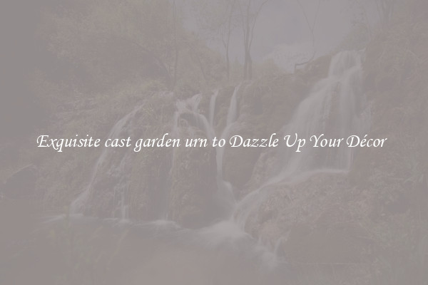 Exquisite cast garden urn to Dazzle Up Your Décor  