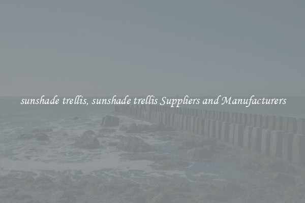 sunshade trellis, sunshade trellis Suppliers and Manufacturers