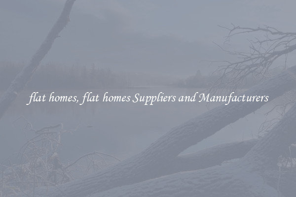 flat homes, flat homes Suppliers and Manufacturers