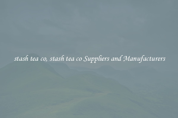 stash tea co, stash tea co Suppliers and Manufacturers
