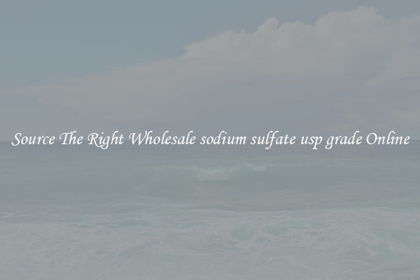 Source The Right Wholesale sodium sulfate usp grade Online