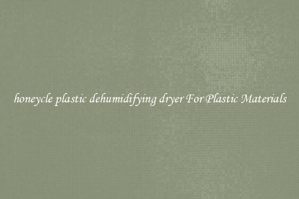 honeycle plastic dehumidifying dryer For Plastic Materials