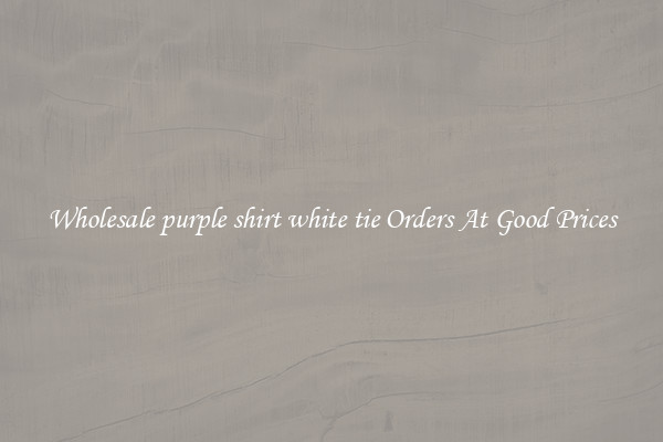 Wholesale purple shirt white tie Orders At Good Prices