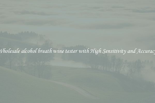 Wholesale alcohol breath wine tester with High Sensitivity and Accuracy 