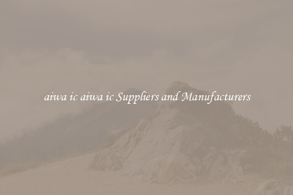 aiwa ic aiwa ic Suppliers and Manufacturers