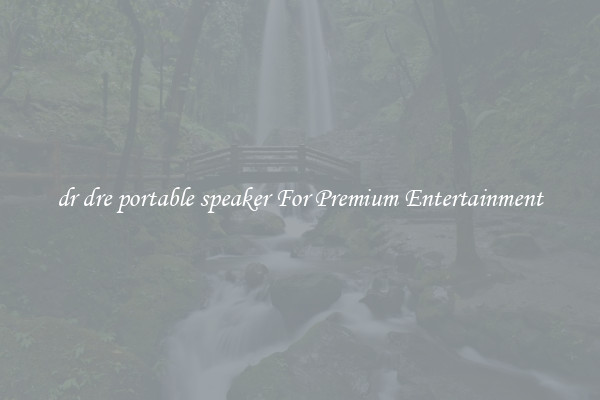 dr dre portable speaker For Premium Entertainment