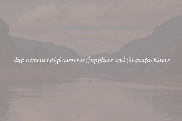 digi cameras digi cameras Suppliers and Manufacturers